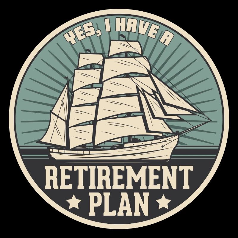 Sailing Retirement Plan Retired Sailor Sailboat