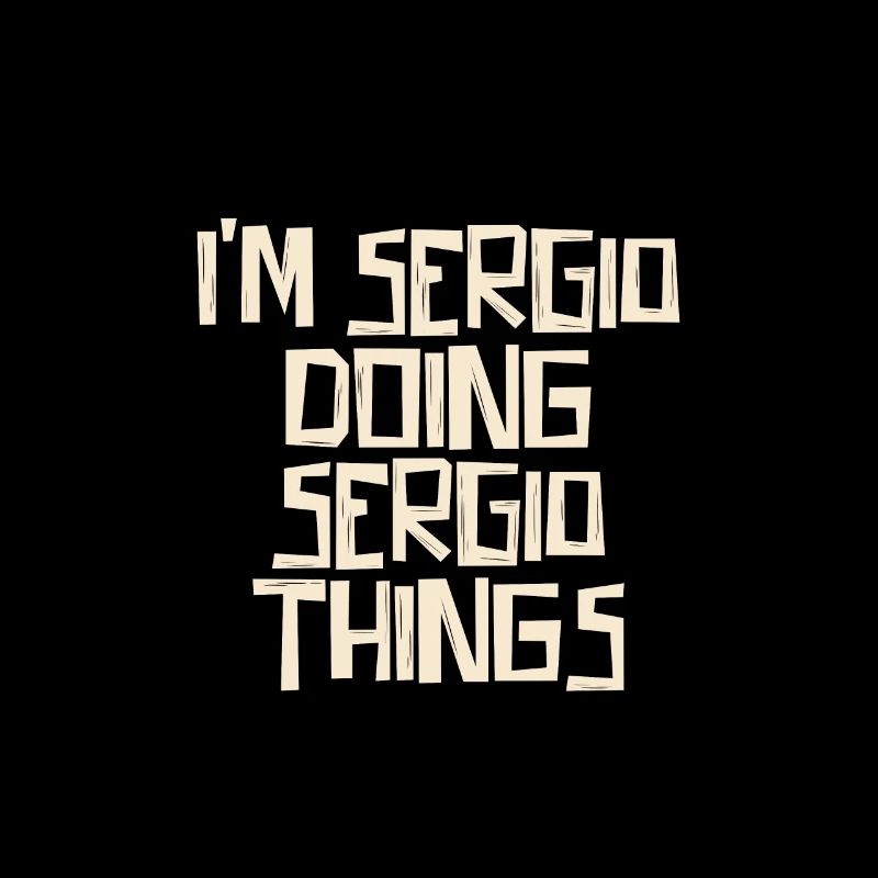 I'm Sergio doing Sergio things