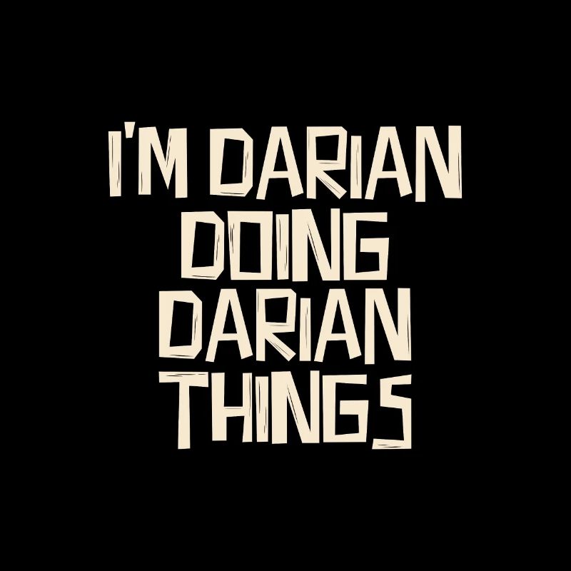 I'm Darian doing Darian things