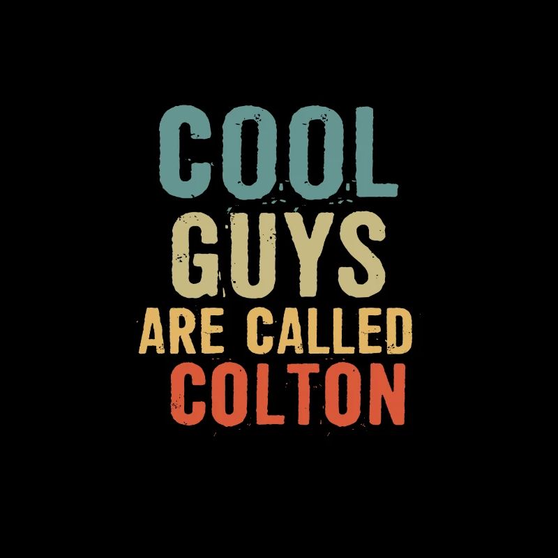 Cool guys are called colton