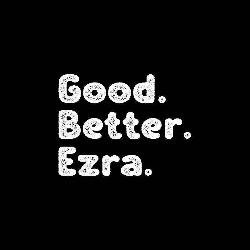 Bien, mieux, Ezra