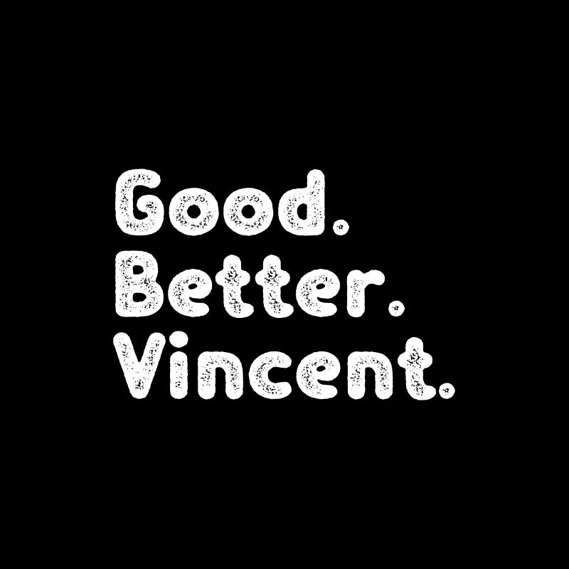 Good better Vincent
