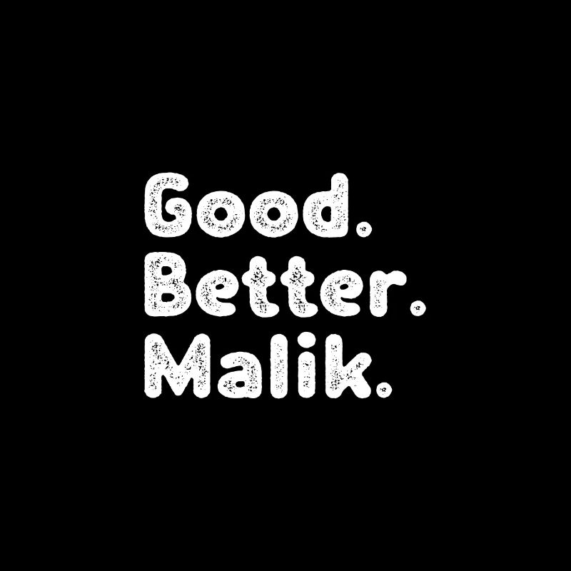 Good better Malik