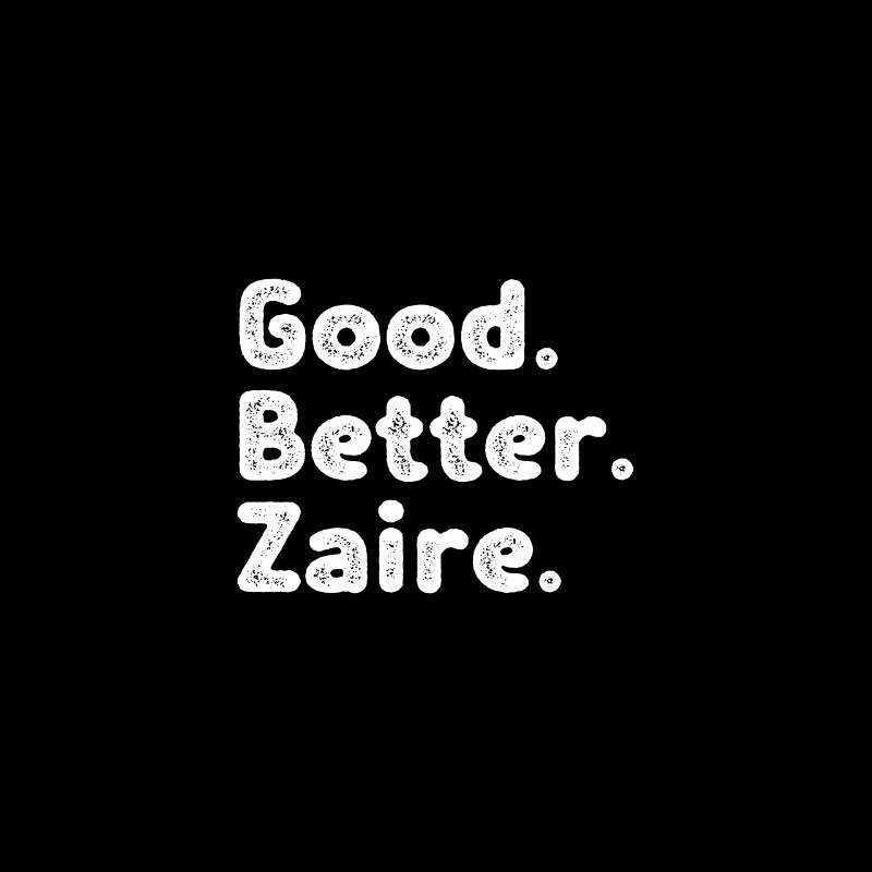 Good better Zaire