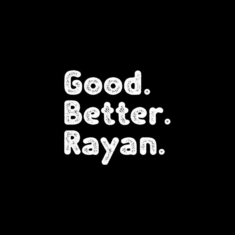 Good better Rayan