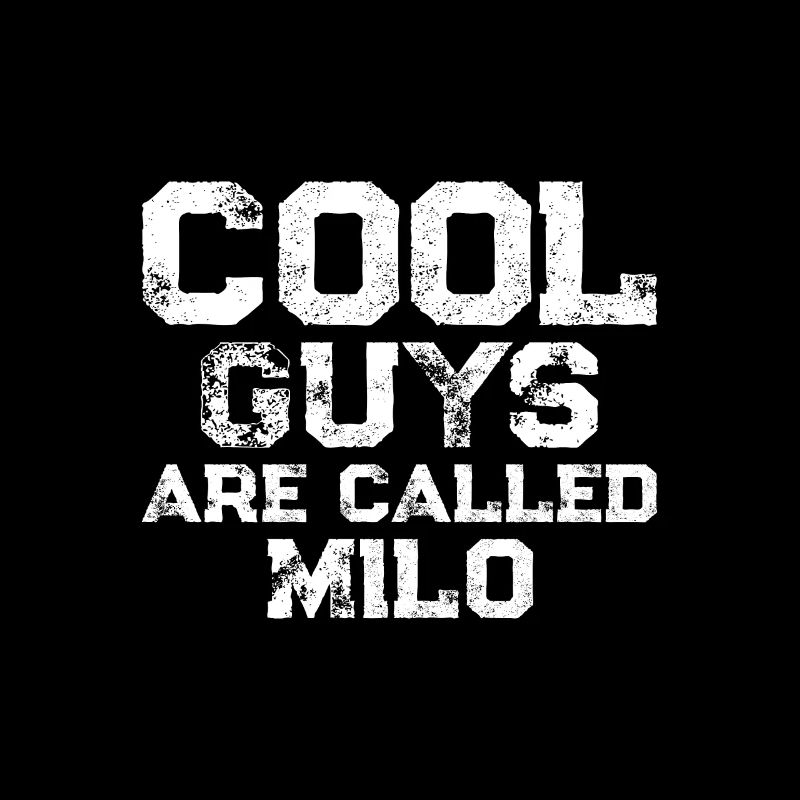 Cool guys are called Milo
