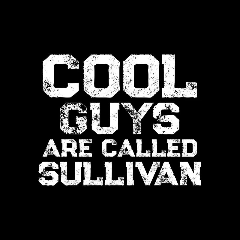 Cool guys are called Sullivan