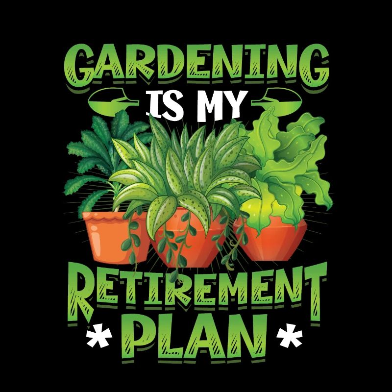 Le jardinage est mon plan de retraite jardinier