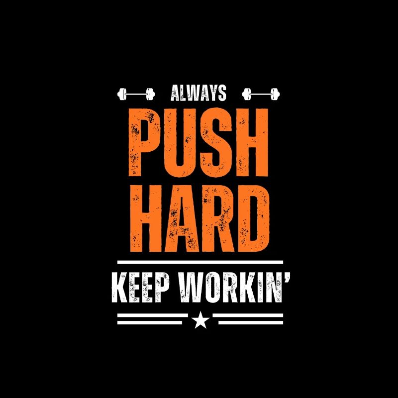 Push Hard, Keep Working !