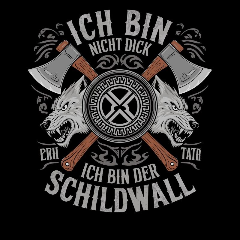 Ich bin nicht dick ich bin der Schildwall Wikinger