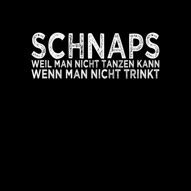 Schnaps Tanzen Spruch