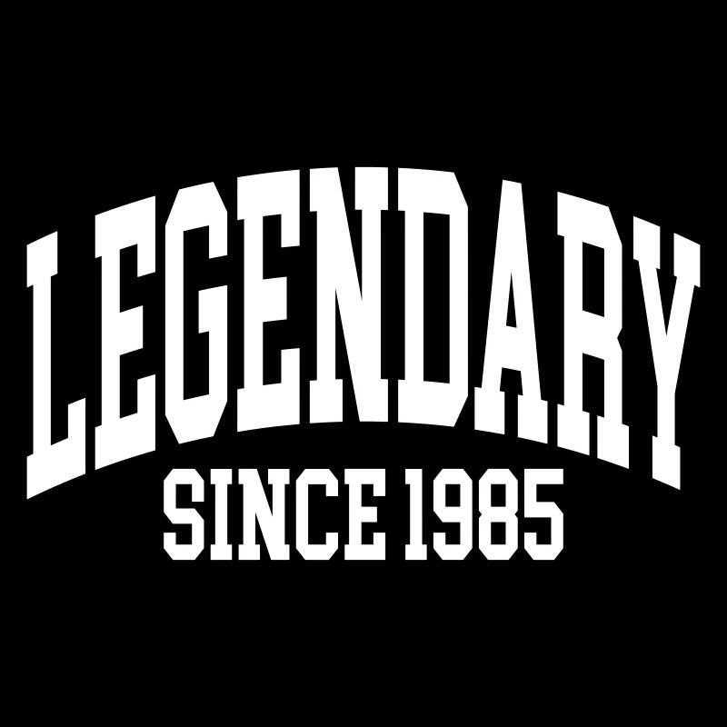 Legendary since 1985