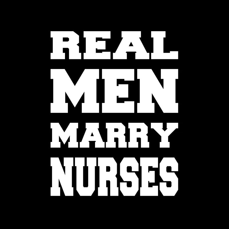 Real Men Marry Nurses