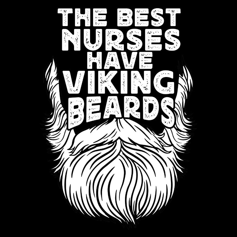 The Best Nurses Have Viking Beards