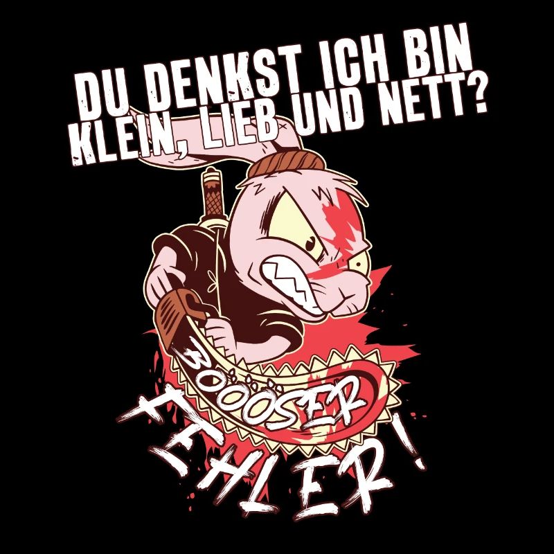 Du denkst ich bin klein lieb und nett Böse Fehler