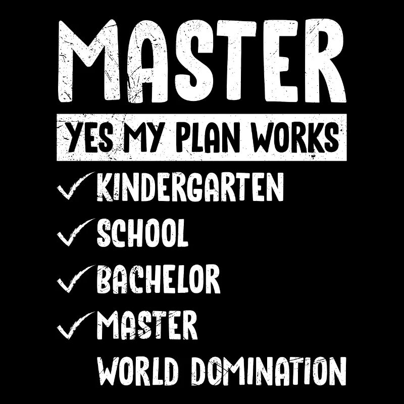 My Plan Goes to World Domination Master's Degree