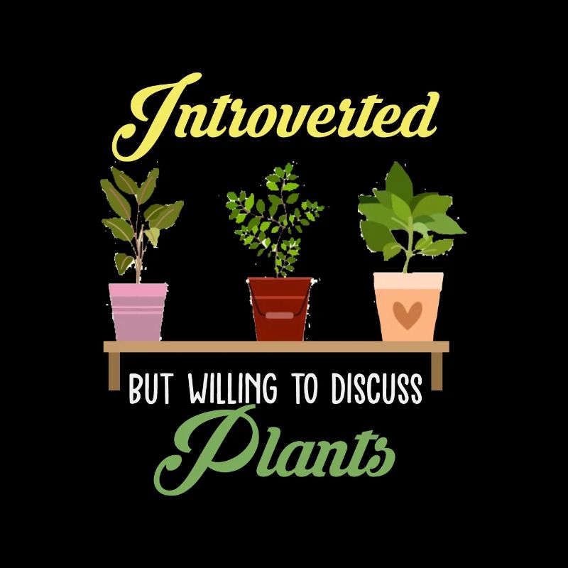 Introverted talking about plants
