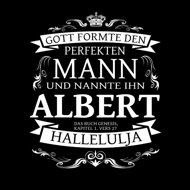 Albert der perfekte Mann von Gott geformt Design