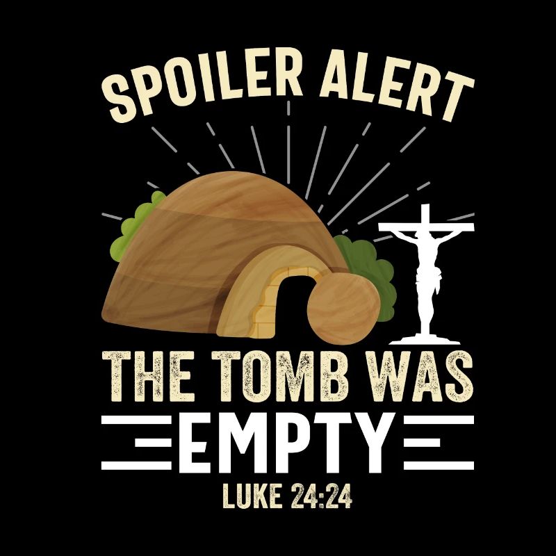 Spoiler Tomb was lerr Funny Easter Saying