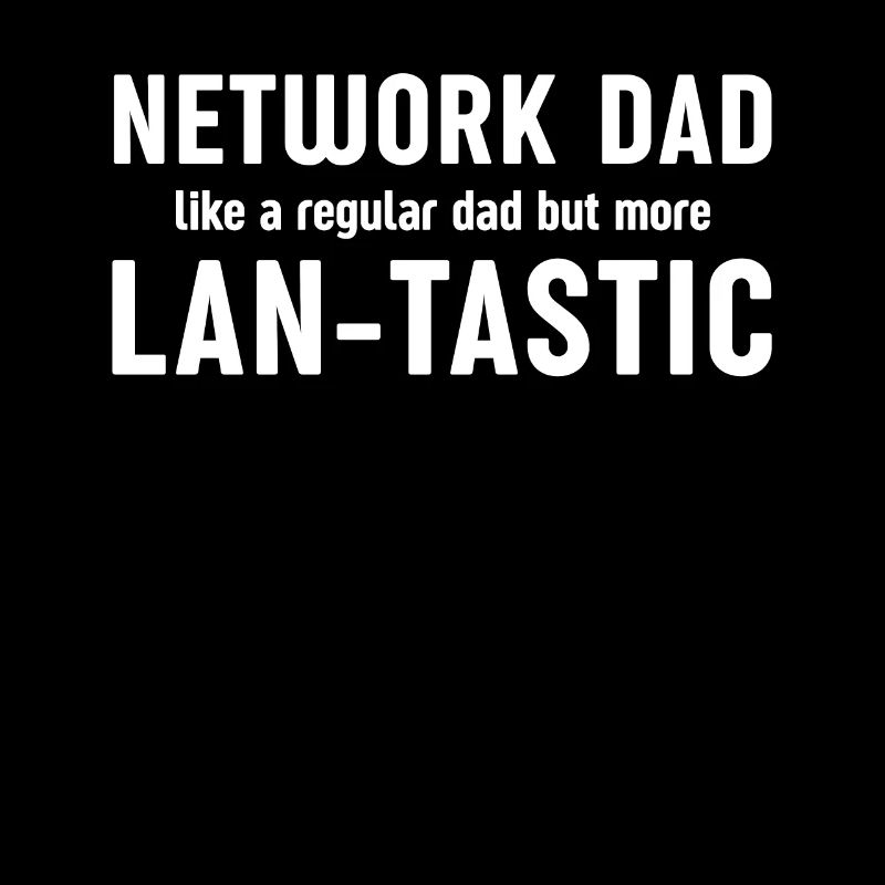"Network Dad Lan-Tastic" System Engineering