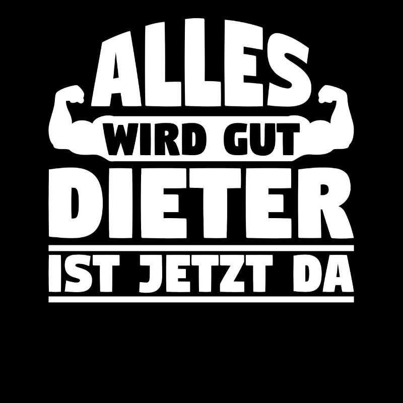 Alles wird gut Dieter ist jetzt da