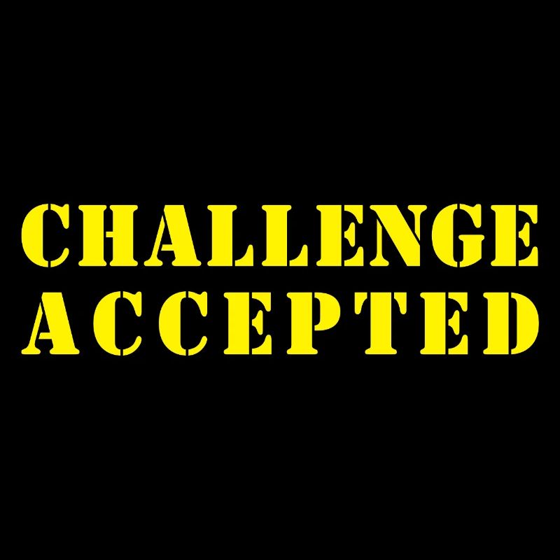 CHALLENGE ACCEPTED