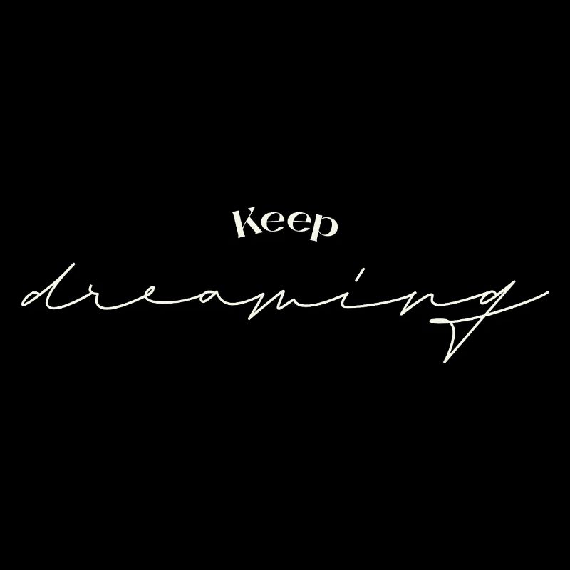 Keep dreaming minimalistisch Handschrift Design