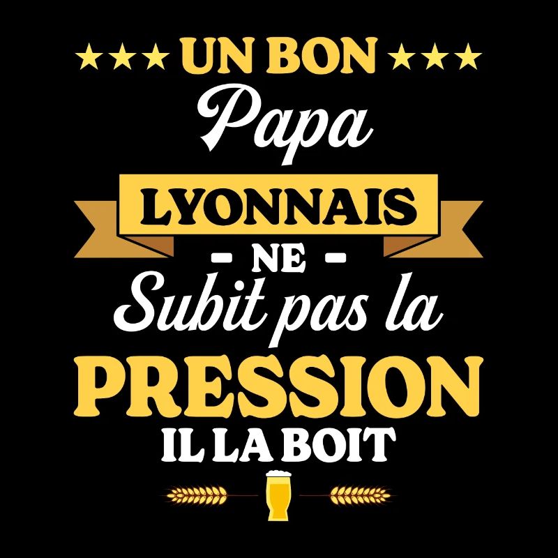 Papa Lyonnais Ne Subit Pas La Pression Humour Papa