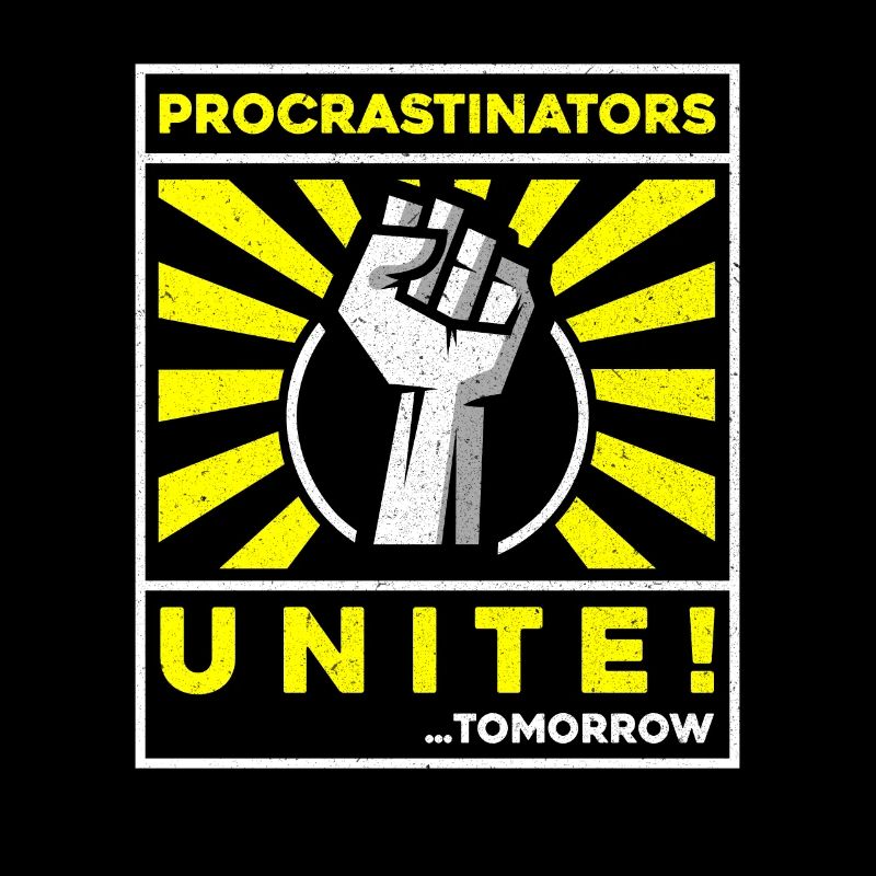 procrastinators unite tomorrow