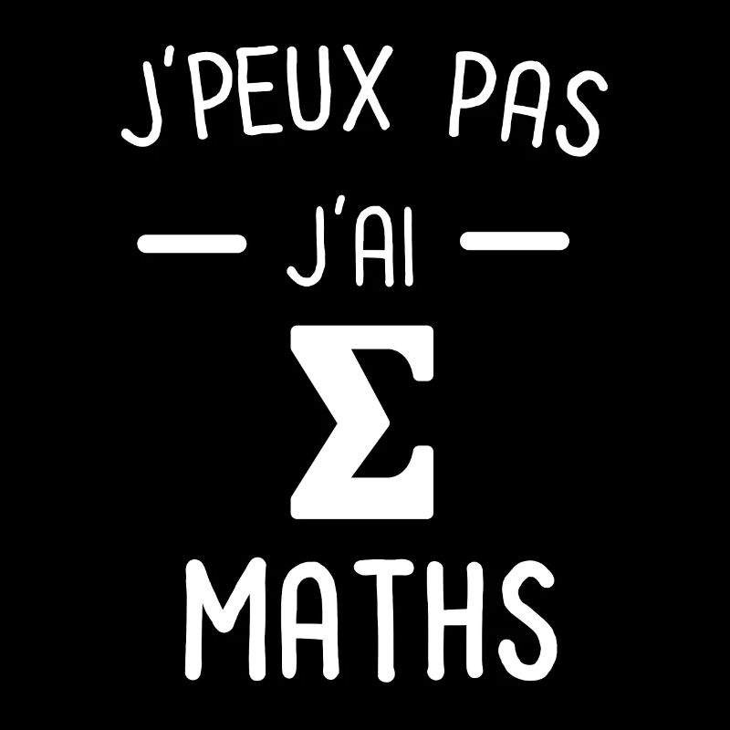 Je peux pas j'ai maths