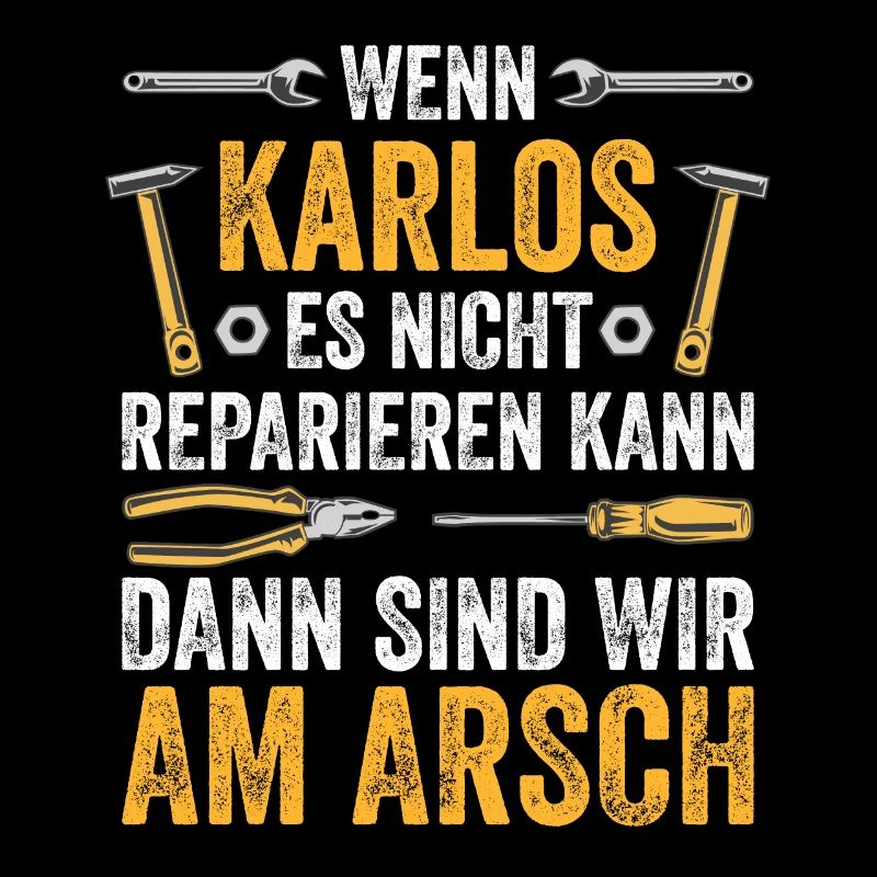 Lustiges Karlos Handwerker Heimwerker Sprüche
