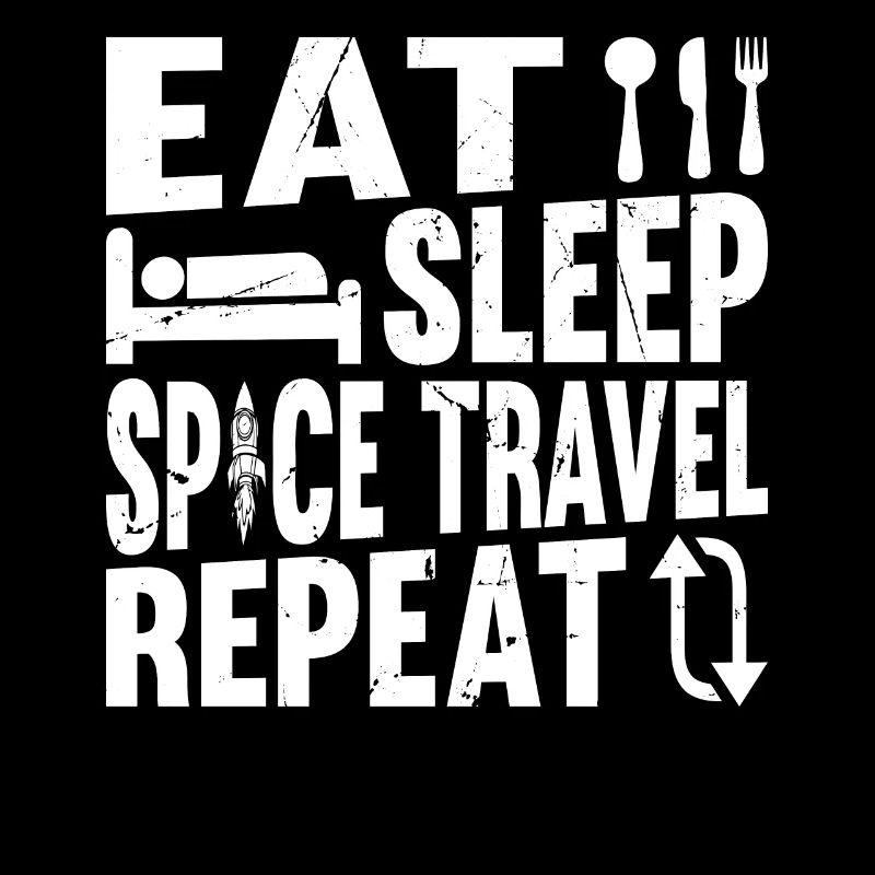 Eat Sleep Space Travel Repeat - Funny Space Rocket
