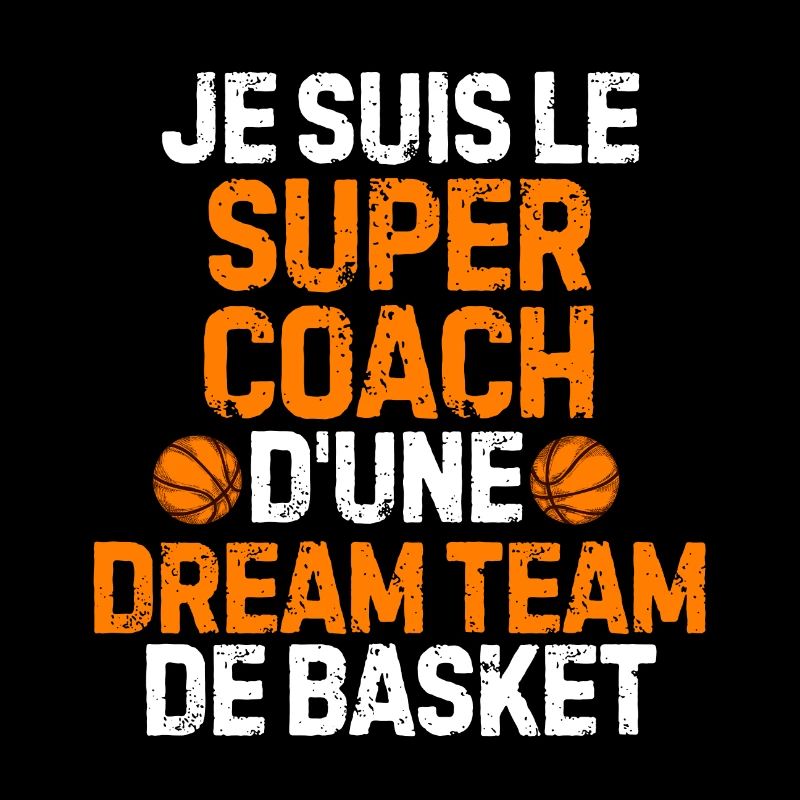 Je Suis Le Super Coach D'Une Dream Team De Basket