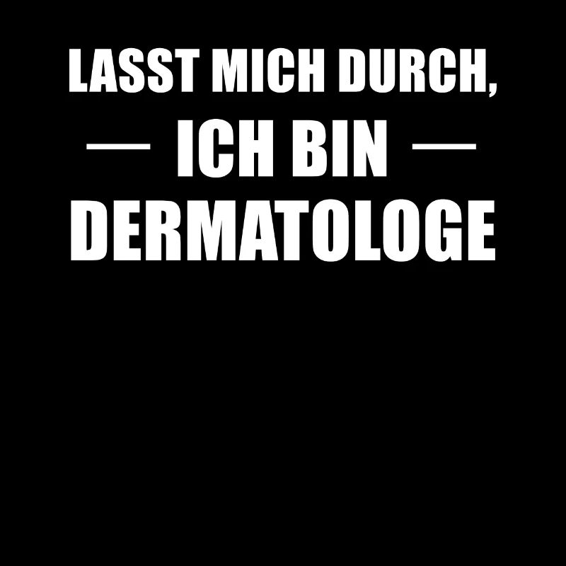 Dermatologe Hautarzt Beruf Spruch Geschenk