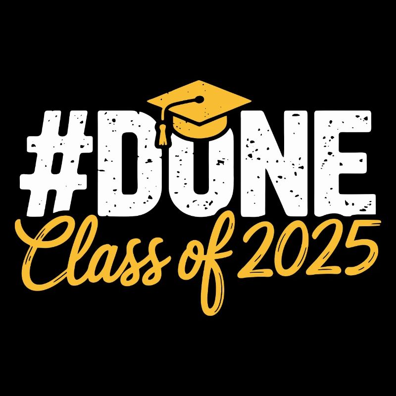 Class of 2025 Hashtag Done Grad Design
