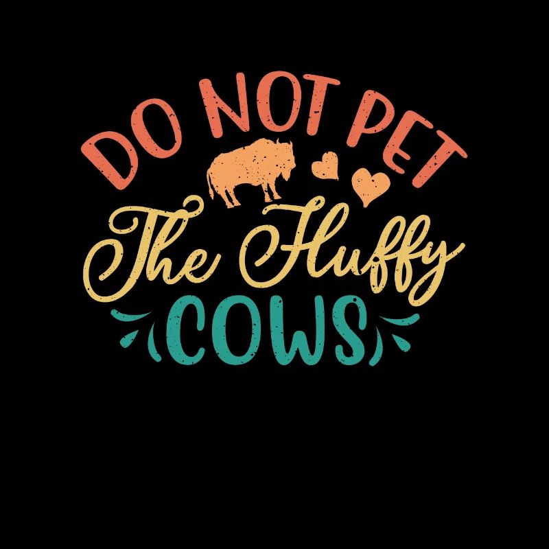 Do Not Pet The Fluffy Cows Kuh Bison Büffel