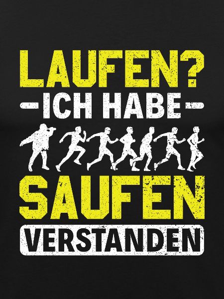 Laufen? - Ich habe saufen verstanden Alkohol
