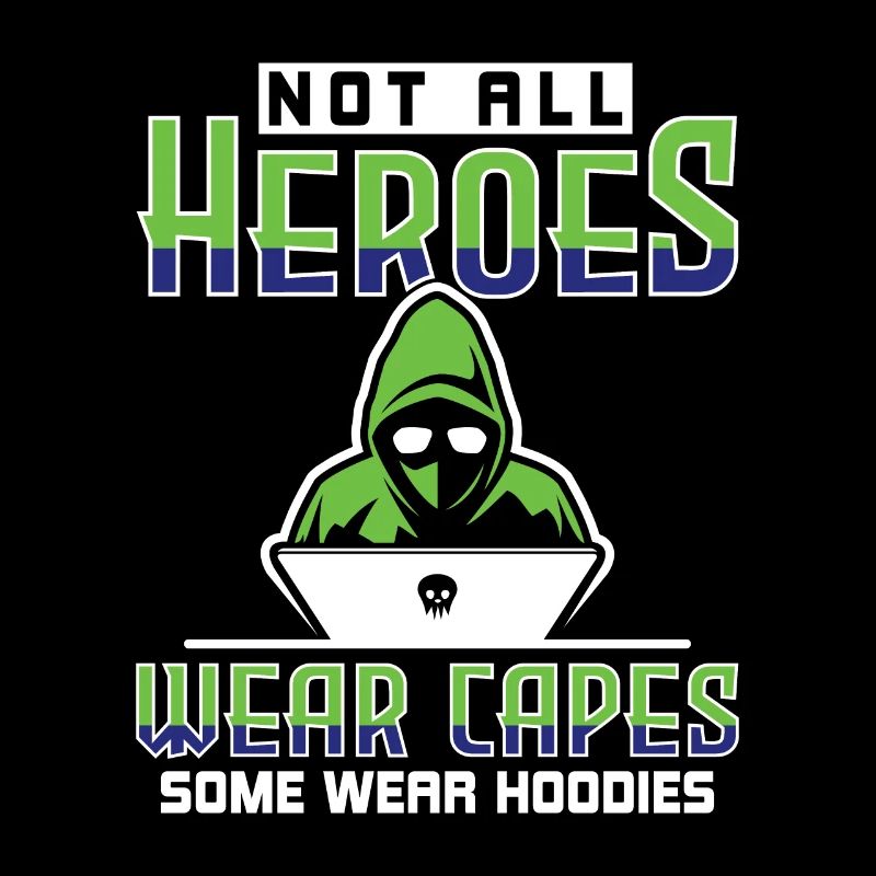 Not All Heroes Wear Capes - Ethical Hacker