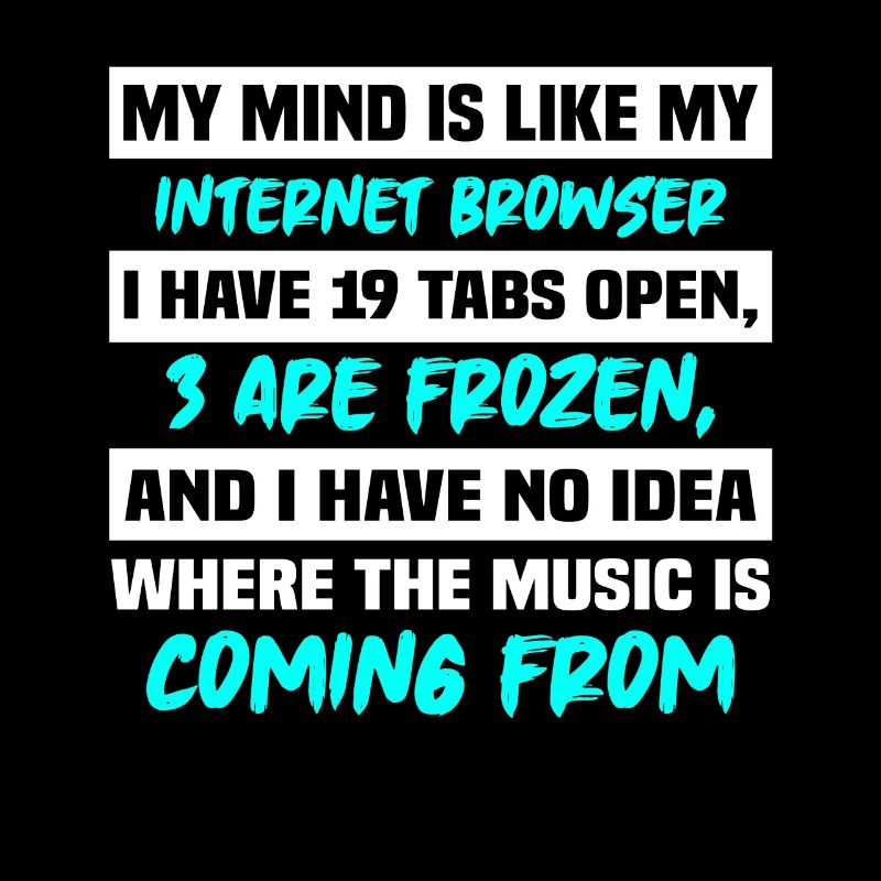 Mon esprit est comme mon navigateur Internet