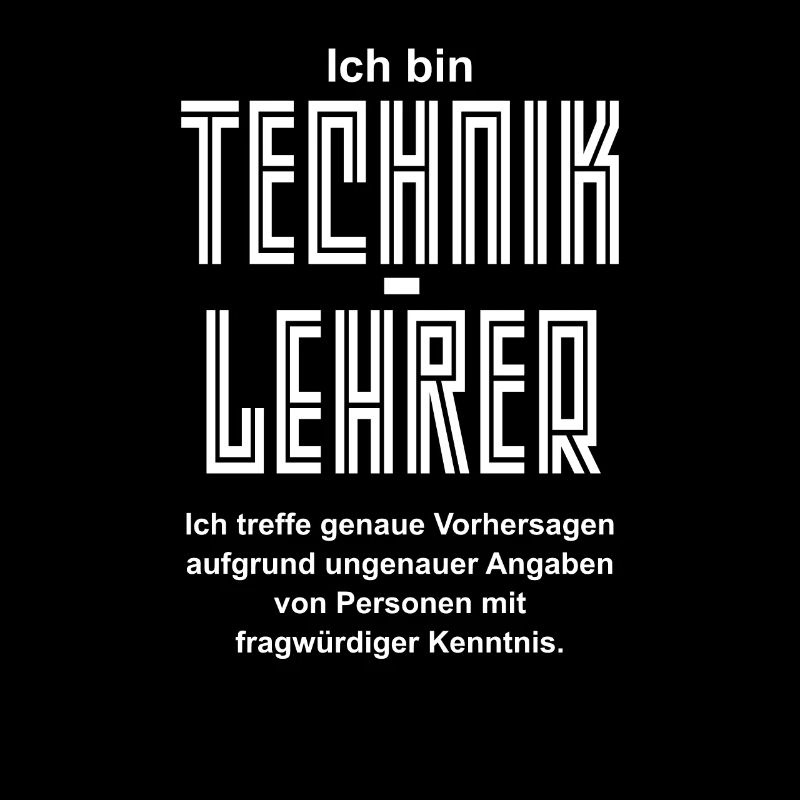 Ich bin TechnikLehrer - Geschenkidee mit lustigem