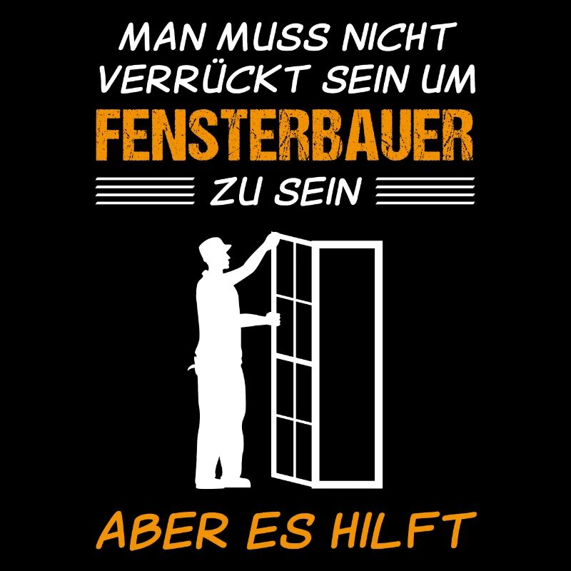 Fensterbauer Lustiger Spruch Handwerker Geschenk