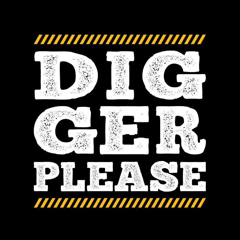Digger Please Excavator Operator Construction Gift