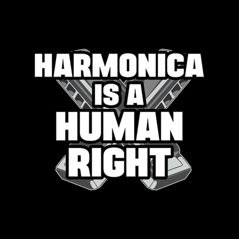 Harmonica Is A Human Right Harmonicist Mouth harp