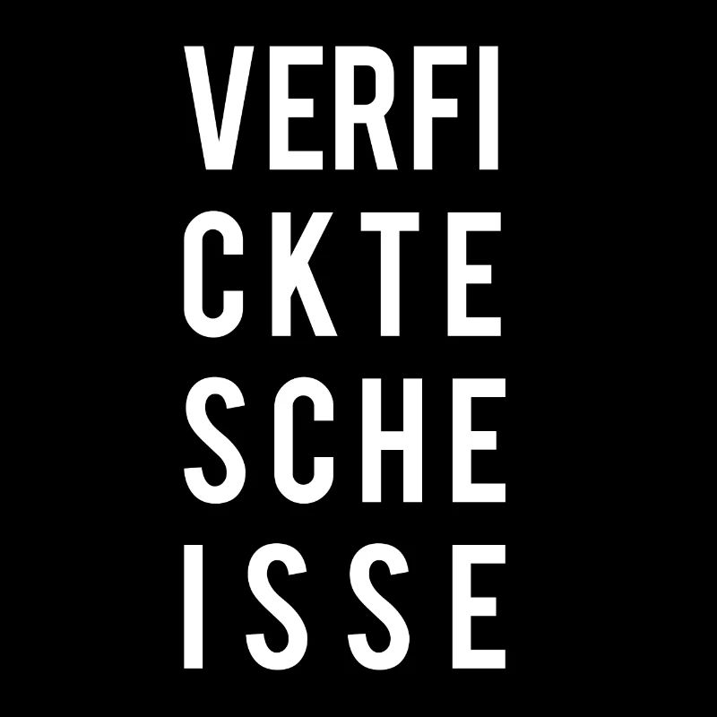 Verfickte Scheisse