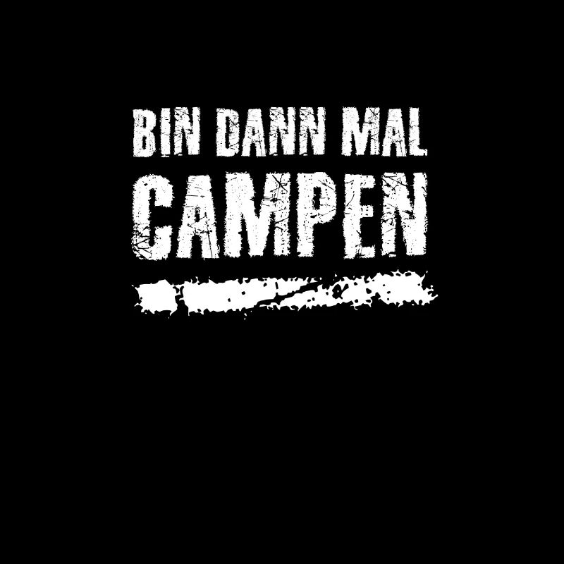 Bin dann mal campen
