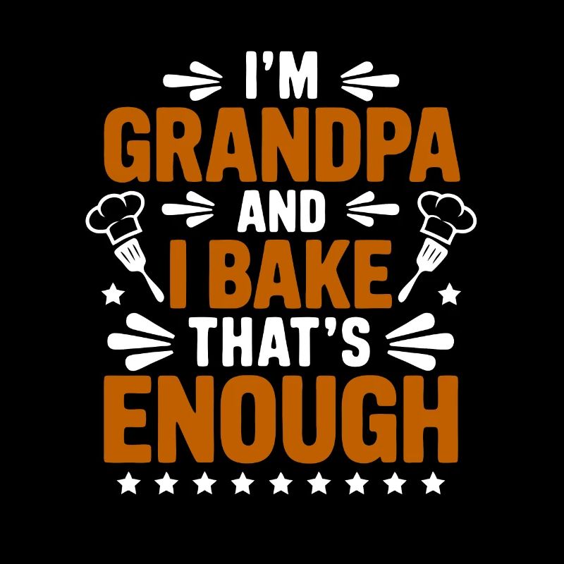 Ich bin Opa und backe lustiger Opa Bäcker Spruch