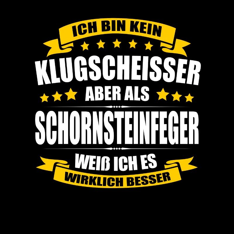 Ich Bin Kein Klugscheisser Schornsteinfeger