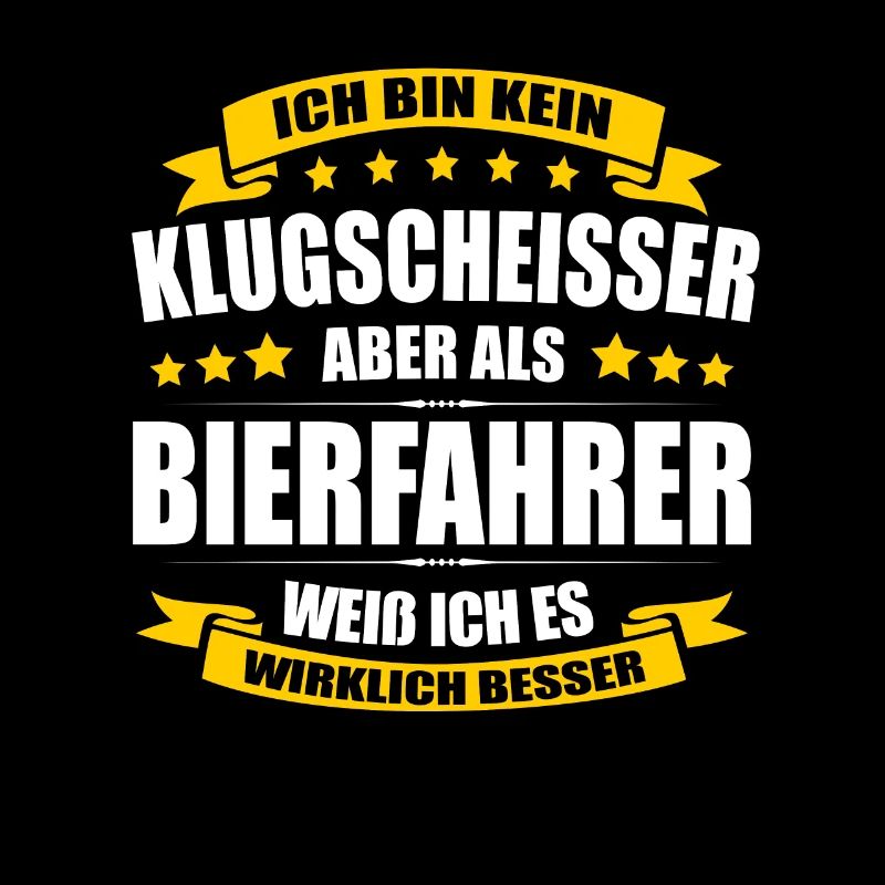 Ich Bin Kein Klugscheisser Bierfahrer Lieferant
