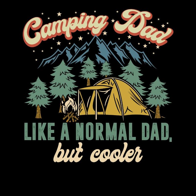 Camping Dad Like A Normal Dad But Cooler