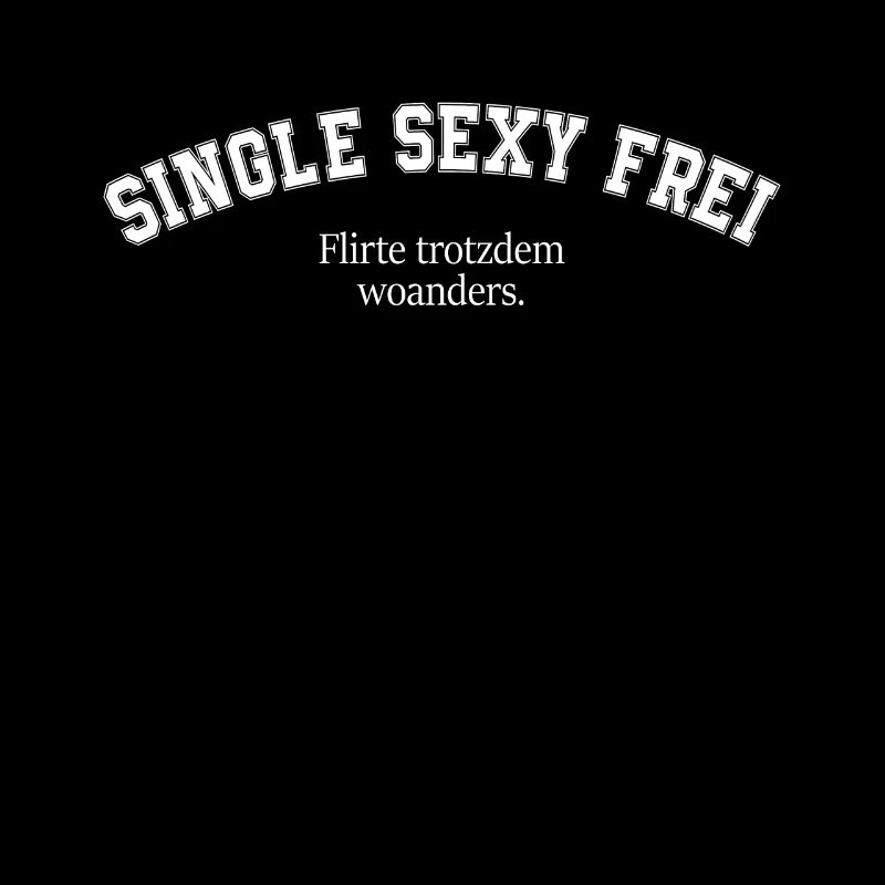 Single Sexy Frei Flirte Woanders Anti Anmache Solo